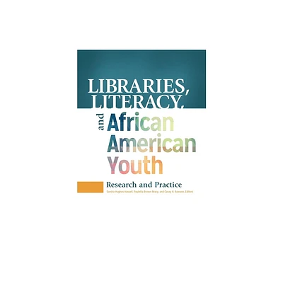 Libraries, Literacy, and African American Youth - by Sandra Hughes-Hassell (Paperback)