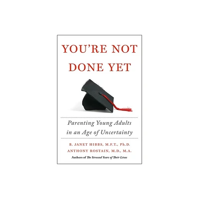 Youre Not Done Yet - by B Janet Hibbs & Anthony Rostain (Hardcover)