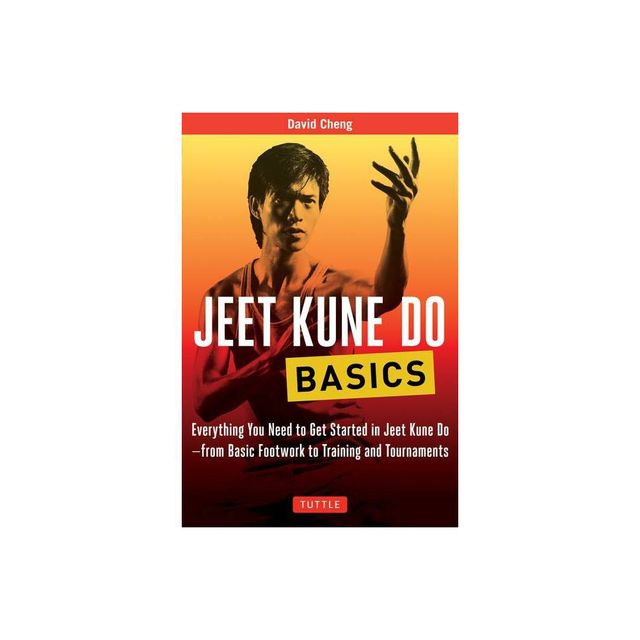 Jeet Kune Do Basics - (Tuttle Martial Arts Basics) by David Cheng (Paperback)