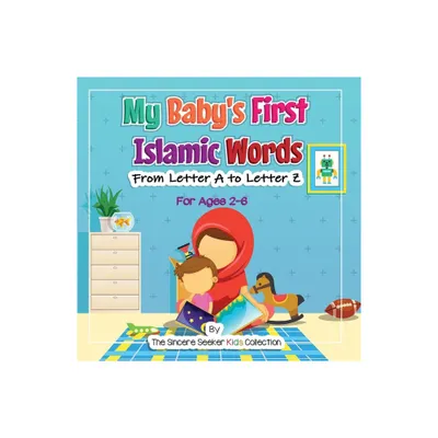 My Babys First Islamic Words - by The Sincere Seeker Collection (Paperback)