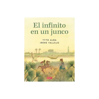 El Infinito En Un Junco (Novela Grfica) / Papyrus: The Invention of Books in T He Ancient World (Graphic Novel) - by Irene Vallejo (Hardcover)