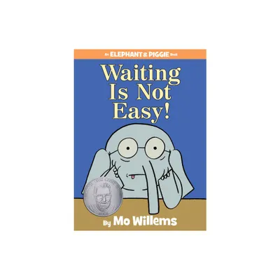 Waiting Is Not Easy! ( Elephant and Piggie) (Hardcover) - by Mo Willems