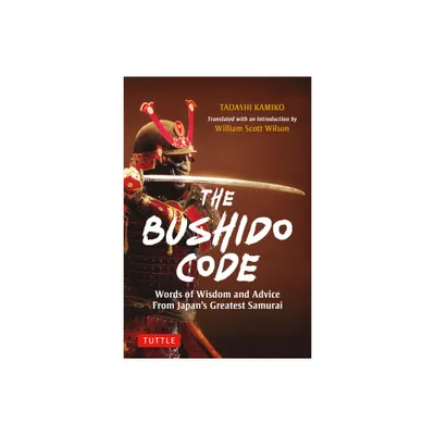 The Bushido Code - by Tadashi Kamiko (Hardcover)