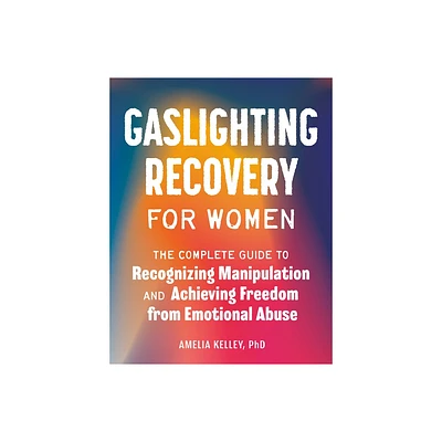 Gaslighting Recovery for Women - by Amelia Kelley (Paperback)