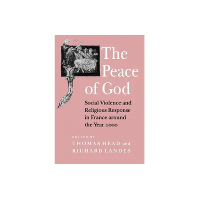 The Peace of God - by Thomas Head & Richard Landes (Paperback)