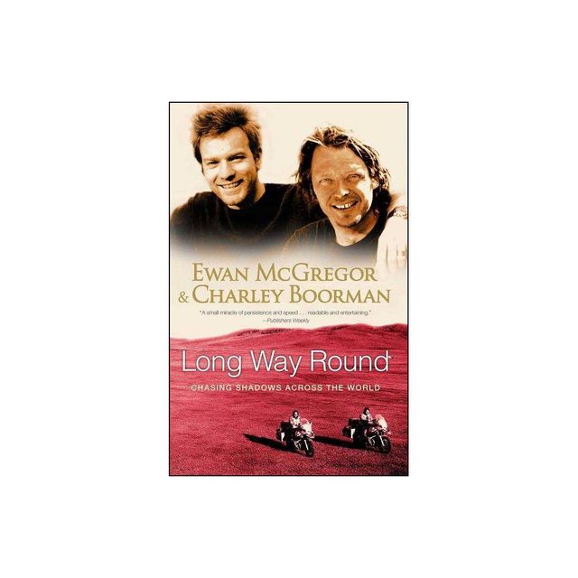 Long Way Round - by Ewan McGregor & Charley Boorman (Paperback)