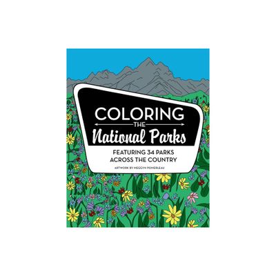 Coloring the National Parks - by Meggyn Pomerleau (Paperback)