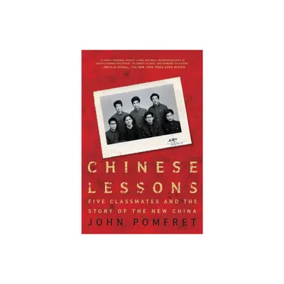 Chinese Lessons - by John Pomfret (Paperback)