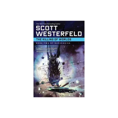 The Killing of Worlds - (Succession) by Scott Westerfeld (Paperback)