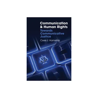 Communication and Human Rights - by Cees J Hamelink (Hardcover)