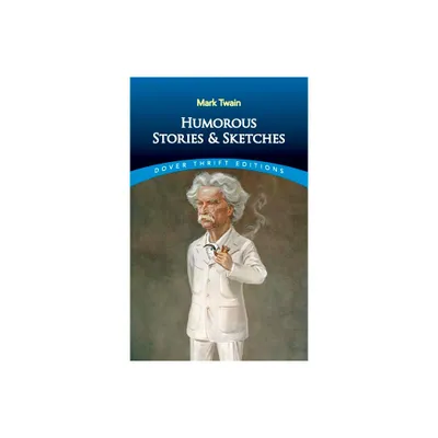 Humorous Stories and Sketches - (Dover Thrift Editions: Short Stories) by Mark Twain (Paperback)