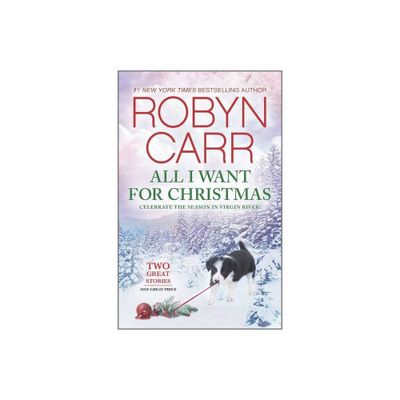 All I Want for Christmas : A Virgin River Christmas / Under the Christmas Tree - (Paperback) - by Robyn Carr