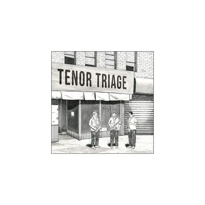 Tenor Triage - Tenor Triage (CD)