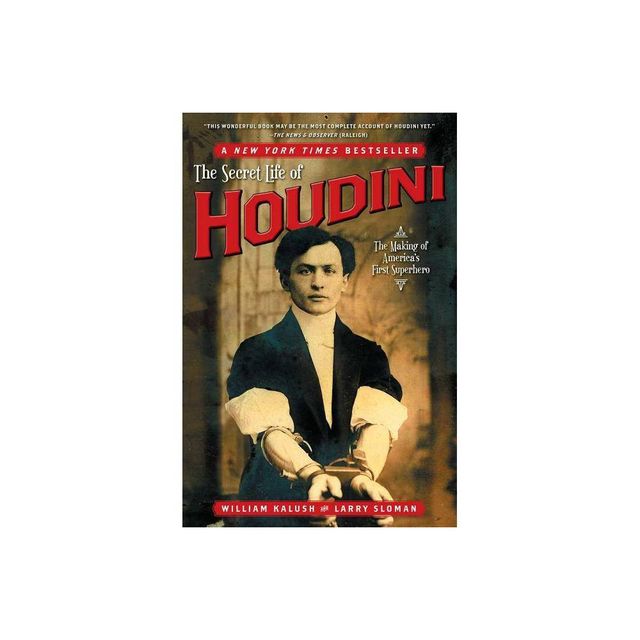 The Secret Life of Houdini - by William Kalush & Larry Sloman (Paperback)