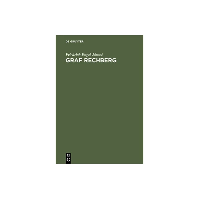 Graf Rechberg - by Friedrich Engel-Jnosi (Hardcover)