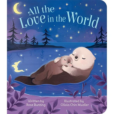 All the Love in the World - by Rose Bunting (Board Book)