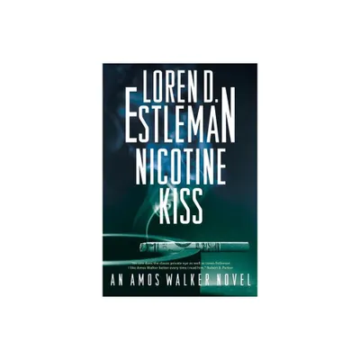 Nicotine Kiss - (Amos Walker Novels) by Loren D Estleman (Paperback)