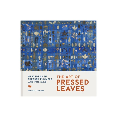 The Art of Pressed Leaves - by Jennie Ashmore (Paperback)