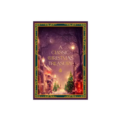 A Classic Christmas Treasury - (Timeless Classics) (Hardcover)