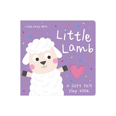 Little Ones Love Little Lamb - (Little Ones Love Felt Flap Baby Books) by Holly Hall (Board Book)