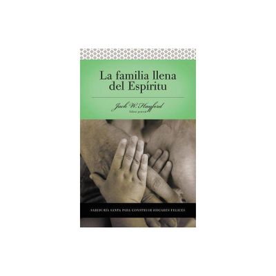 Serie Vida En Plenitud: La Familia Llena del Espritu - by Jack W Hayford (Paperback)