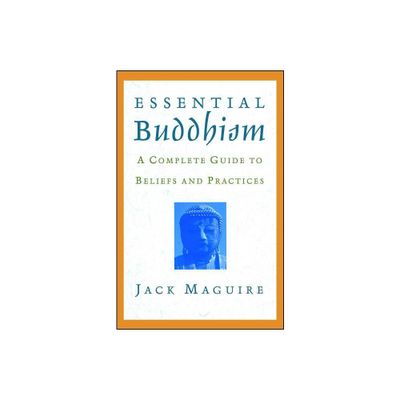 Essential Buddhism - by Jack Maguire (Paperback)