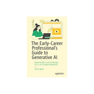 The Early-Career Professionals Guide to Generative AI - by Jonas Bjerg (Paperback)