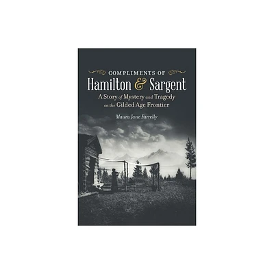 Compliments of Hamilton and Sargent - by Maura Jane Farrelly (Paperback)