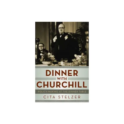 Dinner with Churchill - by Cita Stelzer (Paperback)