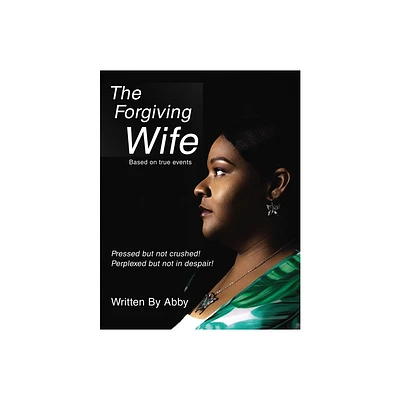 The Forgiving Wife - by Abby (Paperback)