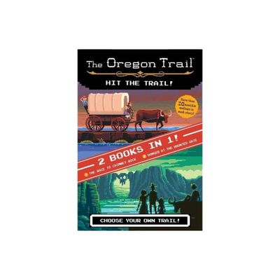 The Oregon Trail: Hit the Trail! (Two Books in One) - by Jesse Wiley (Hardcover)