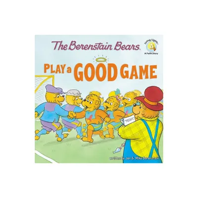 The Berenstain Bears Play a Good Game - (Berenstain Bears/Living Lights: A Faith Story) by Jan Berenstain & Mike Berenstain (Paperback)