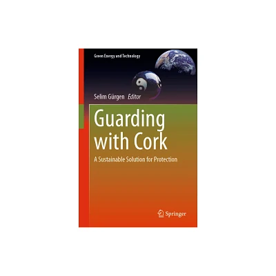 Guarding with Cork - (Green Energy and Technology) by Selim Grgen (Hardcover)