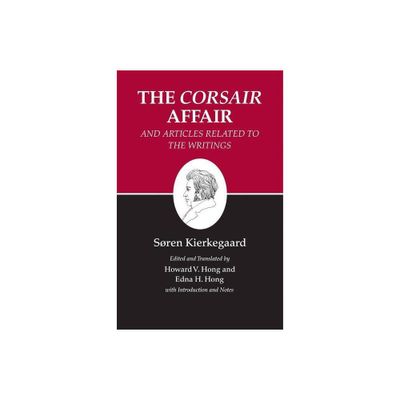 The Corsair Affair and Articles Related to the Writings - (Kierkegaards Writings) by Sren Kierkegaard (Paperback)