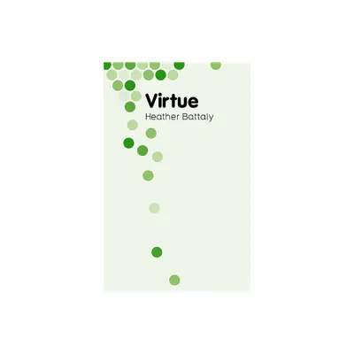 Virtue - (Key Concepts in Philosophy) by Heather Battaly (Paperback)