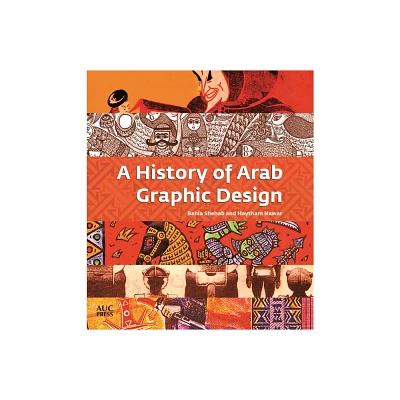 A History of Arab Graphic Design - by Bahia Shehab & Haytham Nawar (Paperback)