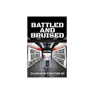 Battled and Bruised - by Clarence Crayton (Paperback)