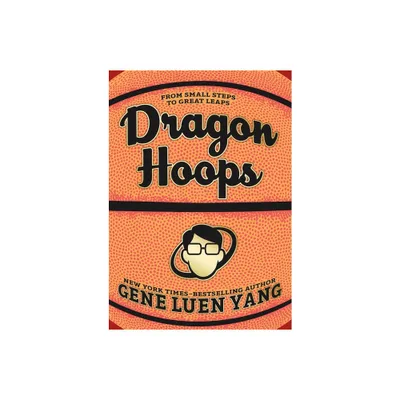 Dragon Hoops - by Gene Luen Yang (Hardcover)