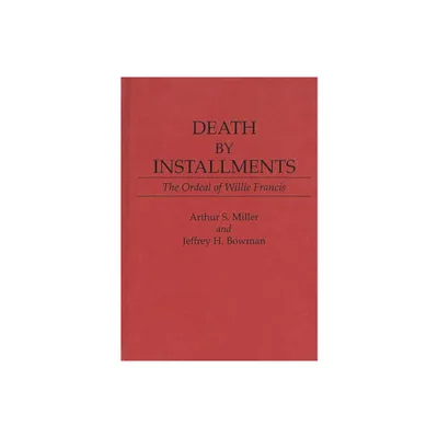 Death by Installments - (Contributions in Legal Studies) by Arthur S Miller & Jeffrey H Bowman (Hardcover)