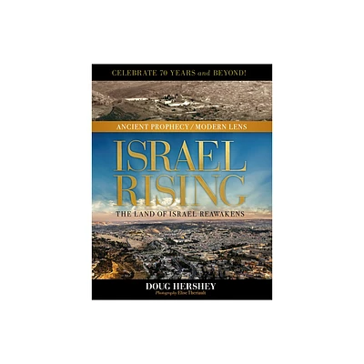 Israel Rising - (Ancient Prophecy / Modern Lens) by Doug Hershey (Hardcover)