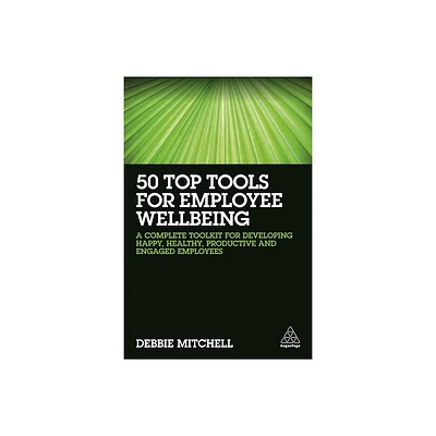 50 Top Tools for Employee Wellbeing - by Debbie Mitchell (Paperback)