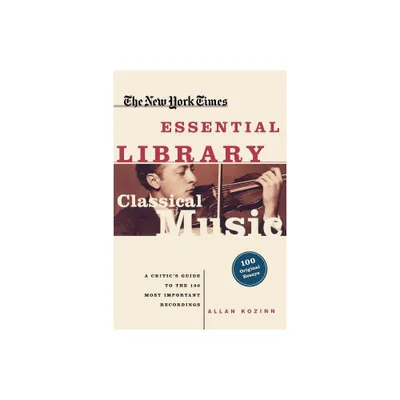 Classical Music - (New York Times Essential Library) by Allan Kozinn (Paperback)