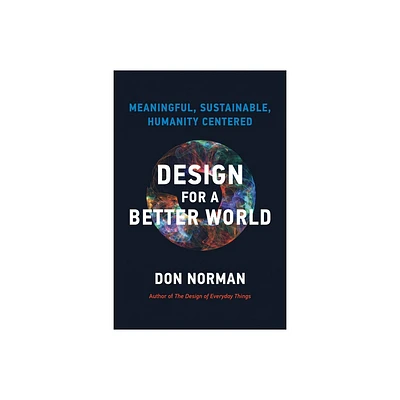 Design for a Better World - by Donald A Norman (Paperback)