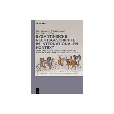 Byzantinische Rechtsgeschichte Im Internationalen Kontext - by Peter Schreiner & Jens Peter Laut & Ivan Biliarsky (Hardcover)