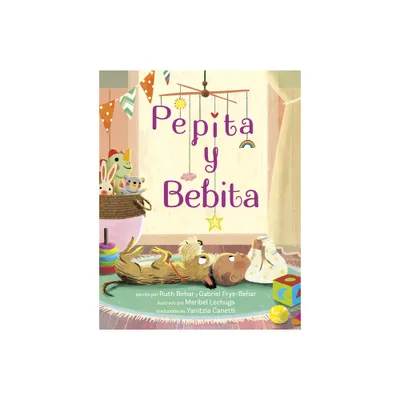 Pepita Y Bebita (Pepita Meets Bebita Spanish Edition) - by Ruth Behar & Gabriel Frye-Behar (Hardcover)