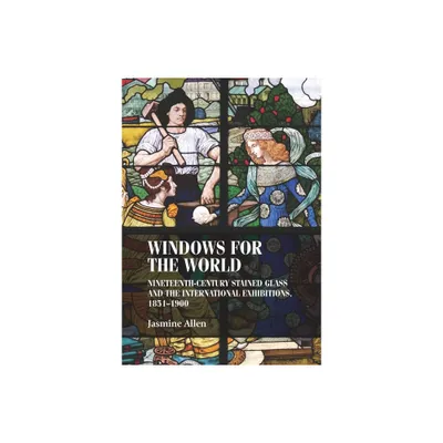 Windows for the World - (Studies in Design and Material Culture) by Jasmine Allen (Paperback)