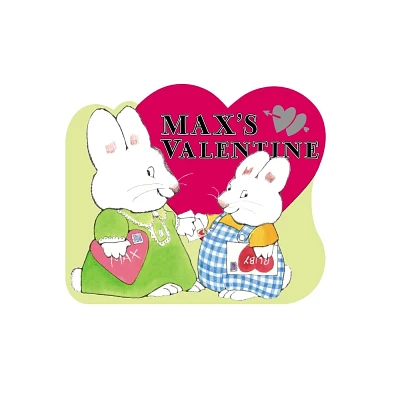 Maxs Valentine ( Max and Ruby) by Rosemary Wells (Board Book)