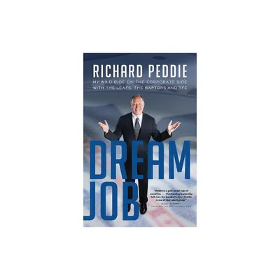 Dream Job - by Richard Peddie (Paperback)