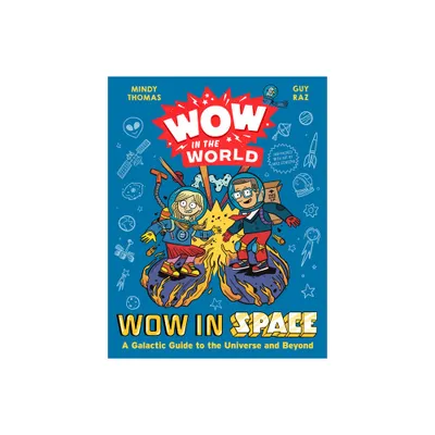 Wow in the World: Wow in Space - by Mindy Thomas & Guy Raz (Hardcover)