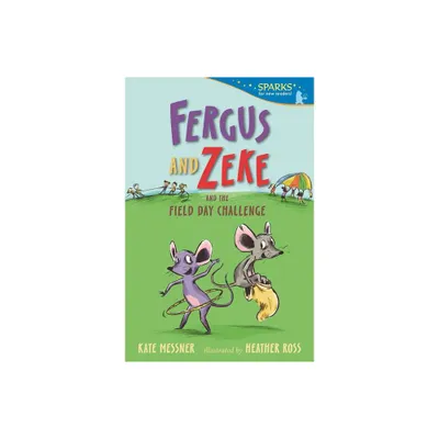 Fergus and Zeke and the Field Day Challenge - (Candlewick Sparks) by Kate Messner (Paperback)